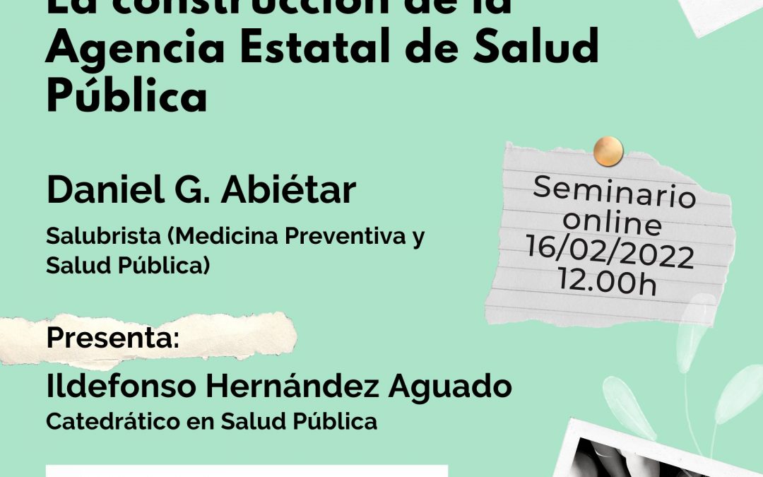 Seminario «Quiénes Piensan las Instituciones.      La Construcción de la Agencia Estatal de Salud Pública».