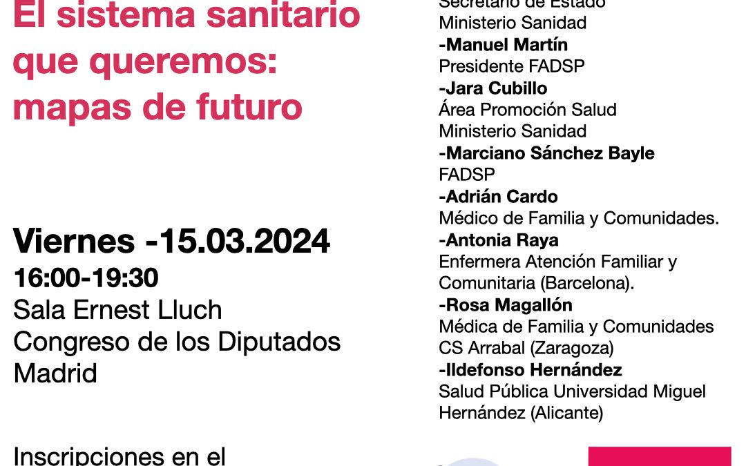(Español) Ildefonso Hernández participa en la jornada: “El Sistema Sanitario que queremos: Mapas de Futuro”, en el Congreso de los Diputados.